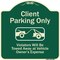 Signmission Designer Series-Client Parking Violators Will Be Towed Away Owner Expe, 18" L, 18" H, G-1818-9988 A-DES-G-1818-9988 - alternate 1